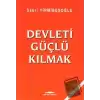 Devleti Güçlü Kılmak