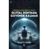 Dijital Dünyada Güvende Kalmak - Hikayelerle İdeal Dijital Kullanımı