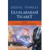 Dijital Temelli Uluslararası Ticaret