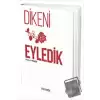 Dikeni Gül Eyledik