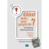 Dikkat Nedir, Nasıl Geliştirilir?