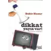 Dikkat Yayın Var!