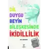 Dil-Duygu-Beyin Bileşkesinde İkidillilik