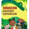 Dinozor Arayan Çocuklar