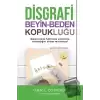 Disgrafi: Beyin-Beden Kopukluğu