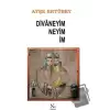 Divaneyim Neyim İm