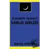 Diyalektik Tasavvuf - Varlık Birliği