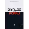 Diyalog ve Korku