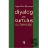 Diyalog ve Kurtuluş Tartışmaları