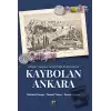 Doğal Tarihsel ve Kültürel Değerleriyle Kaybolan Ankara