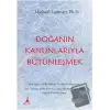 Doğanın  Kanunlarıyla Bütünleşmek