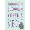 Doğduğum Yüzyıla Veda