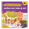 Doğru Mu, Yanlış mı? - Miniklerle Felsefe Etkinlikleri