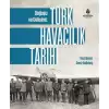 Doğuşu ve Gelişimi: Türk Havacılık Tarihi (Ciltli)