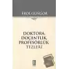 Doktora Doçentlik Profesörlük Tezleri