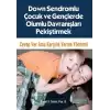 Down Sendromlu Çocuk ve Gençlerde Olumlu Davranışları Pekiştirmek