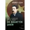 Dr. Bahattin Şakir İttihat ve Terakkiden Teşkilat-ı Mahsusaya Bir Türk Jakobeni