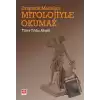 Dramatik Metinleri Mitolojiyle Okumak