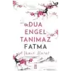 Dua Engel Tanımaz - Fatma