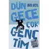 Dün Gece Çok Gençtim