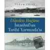 Dünden Bugüne İstanbulun Tarihi Yarımadası (Ciltli)