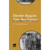 Dünden Bugüne Türk- Rus İlişkileri