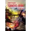 Dünden Bugüne Türkiye-Irak İlişkileri