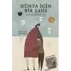 Dünya İçin Bir Şans