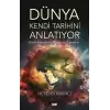 Dünya Kendi Tarihini Anlatıyor