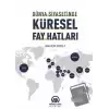 Dünya Siyasetinde Küresel Fay Hatları