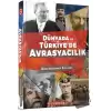 Dünyada ve Türkiye’de Avrasyacılık