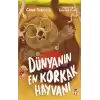 Dünyanın En Korkak Hayvanı