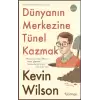 Dünyanın Merkezine Tünel Kazmak