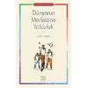 Dünyanın Merkezine Yolculuk