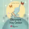 Dünyaya Hoş Geldin