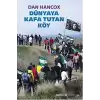 Dünyaya Kafa Tutan Köy