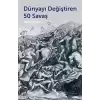 Dünyayı Değiştiren 50 Savaş