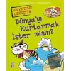 Dünya’yı Kurtarmak İster misin? (Ciltli)