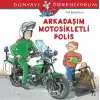 Dünyayı Öğreniyorum - Arkadaşım Motosikletli Polis