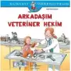 Dünyayı Öğreniyorum Arkadaşım Veteriner Hekim