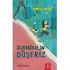 Durmayalım Düşeriz