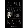 Durulmayan Bir Kafa