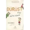 Dürüst Ol ki Mutlu Olasın