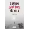 Düştüm Uzun İnce Bir Yola