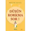 Düşün Korkma Sor