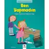 Duygularımız ve Davranışlarımız - Ben Yapmadım!