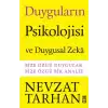 Duyguların Psikolojisi ve Duygusal Zeka