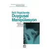 Duygusal Manipülasyon: İkili İlişkilerde: Narsist Bir Partnerle Yüzleşmek