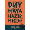 Duymaya Hazır Mısın?