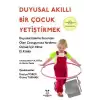 Duyusal Akıllı Bir Çocuk Yetiştirmek